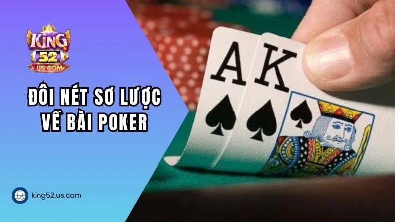 Đôi nét sơ lược về bài Poker