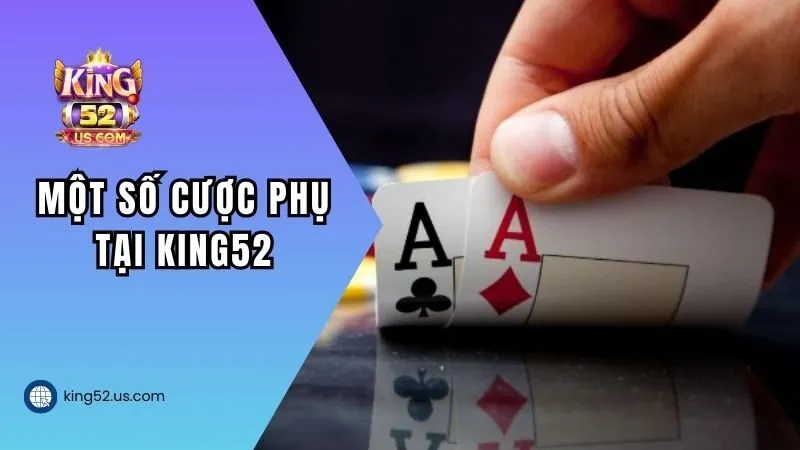 Một số cược phụ tại KING52