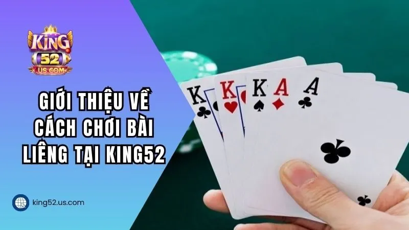 Giới thiệu về cách chơi bài liêng tại KING52