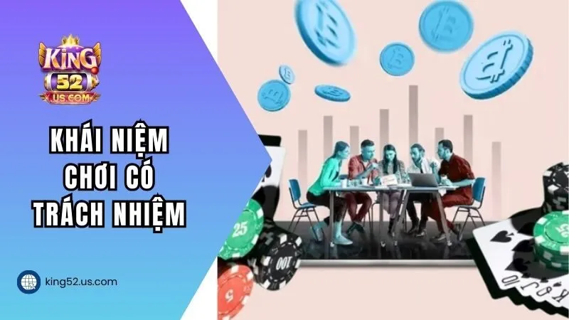 Khái niệm chơi trách nhiệm là gì?