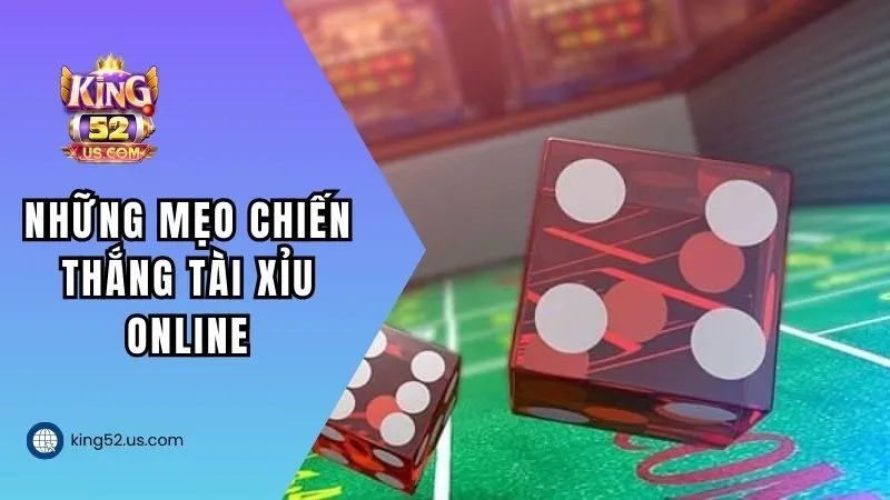 Những mẹo chiến thắng tài xỉu online từ chuyên gia