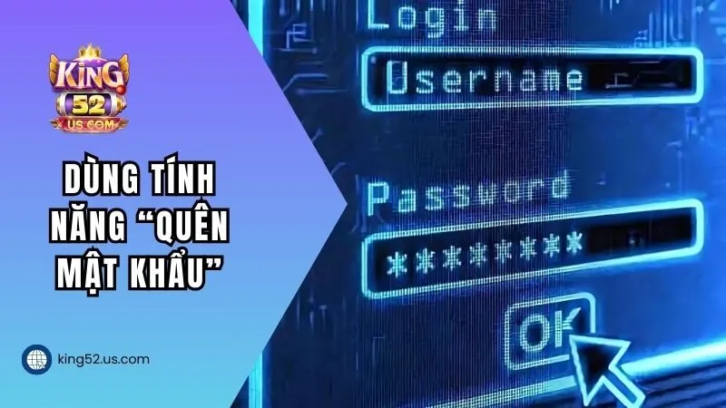 Dùng tính năng “Quên mật khẩu